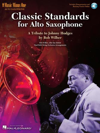 Classic standards for alto saxophone: a tribute to johnny hodges by bob wilber.