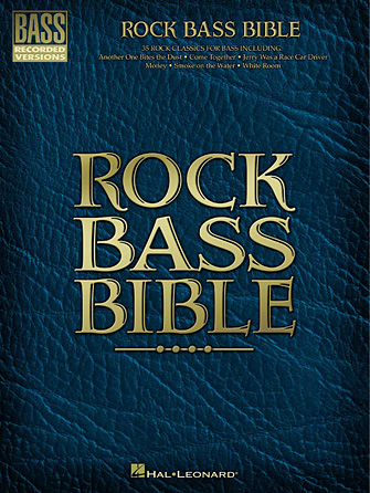 Rock bass bible: 35 rock classics for bass.