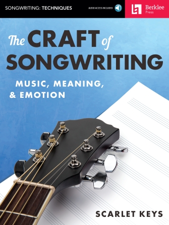 THE CRAFT OF SONGWRITING: MUSIC, MEANING & EMOTION.