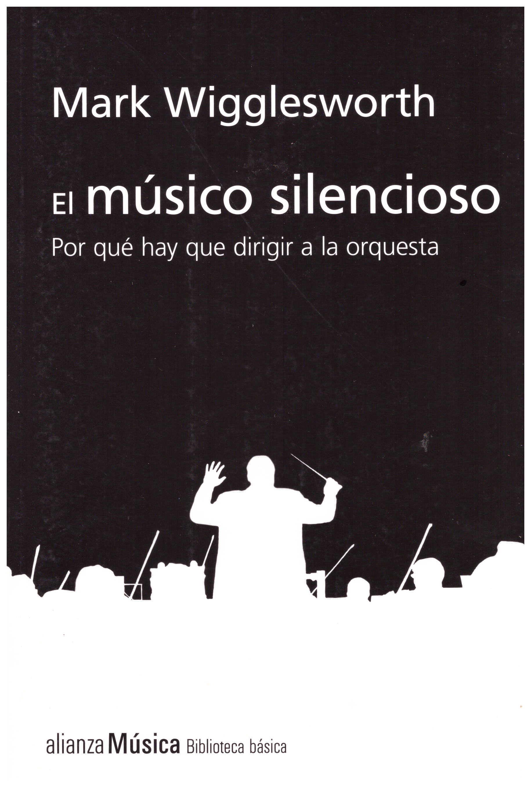 El músico silencioso: por qué hay que dirigir a la orquesta.