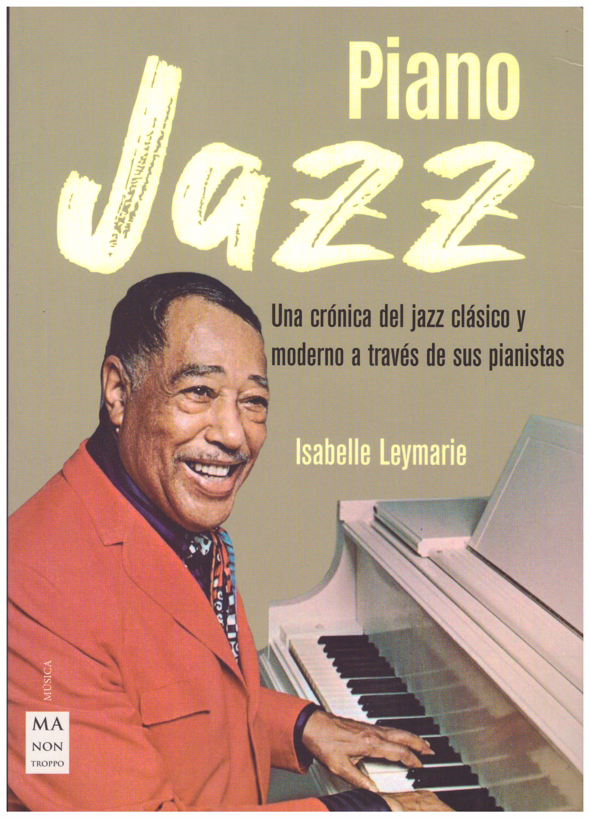 Piano jazz: una crónica del jazz clásico y moderno a través de sus pianistas.