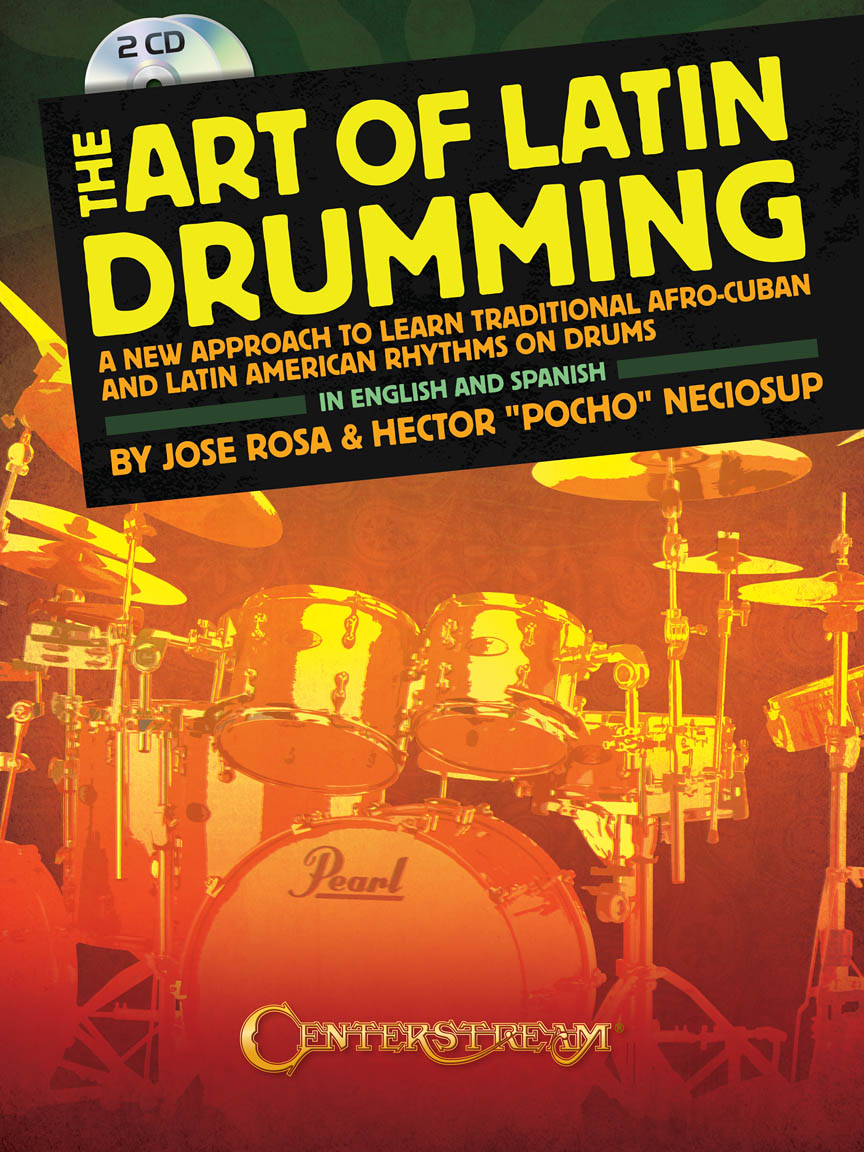 The art of latin drumming: a new approach to learn traditional afro-cuban and latin american rhythms on drums.