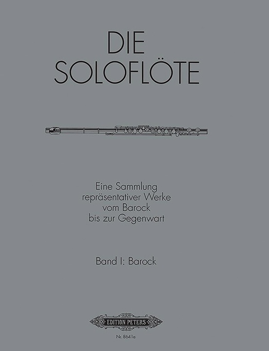 Eine sammlung reprasentativer werke vom barock bis zur gegenwart band 1: barock / the solo flute: selected works from the baroque to the 20th century, vol.1.