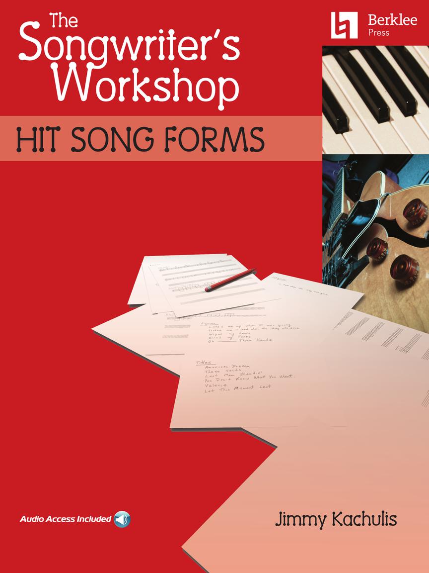 The songwriters workshop: hit song forms.