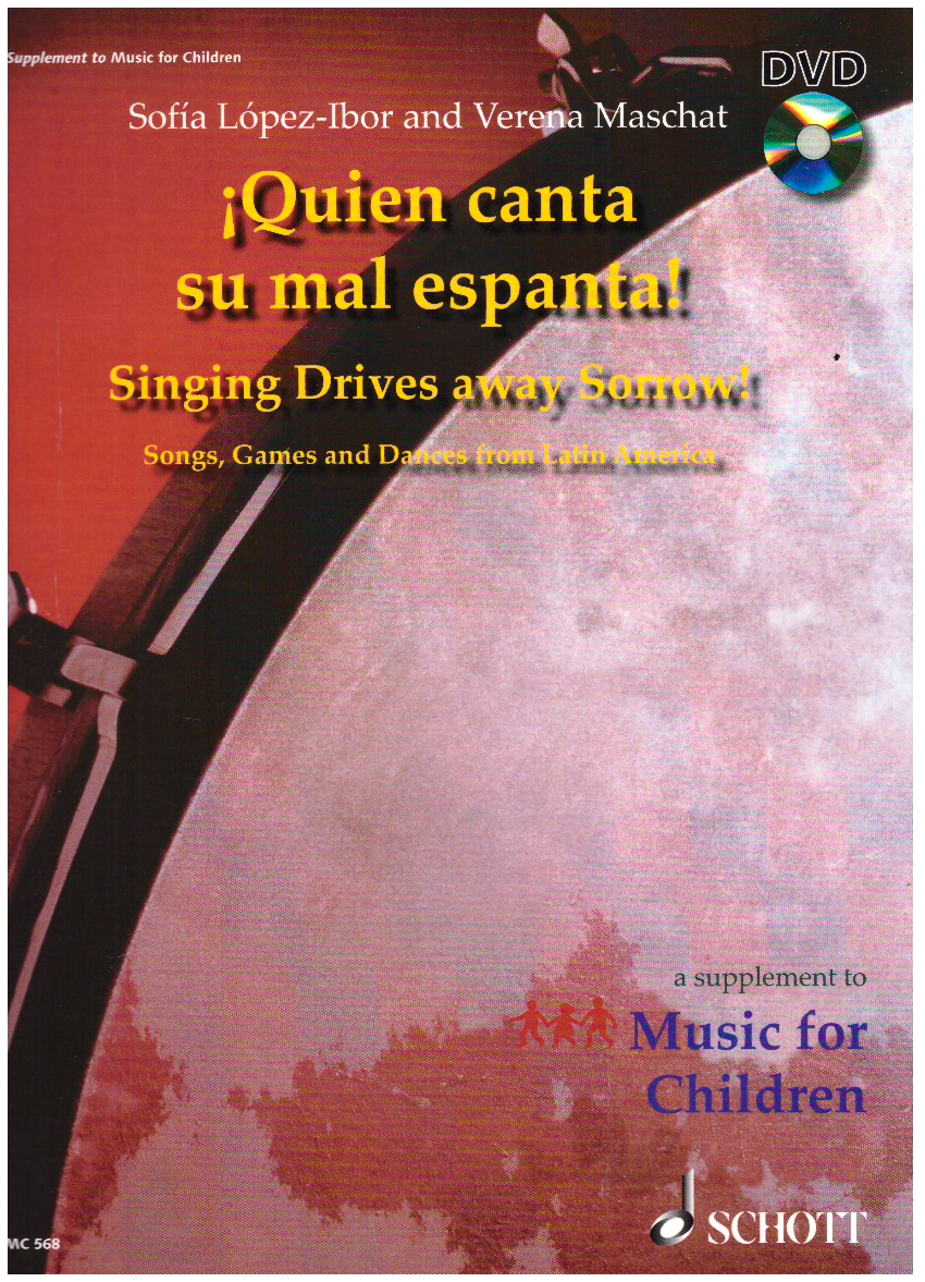 Quien canta su mal espanta!: canciones, juegos y danzas de latinoamérica / singing drives away sorrow: songs, games and dances from latin america.