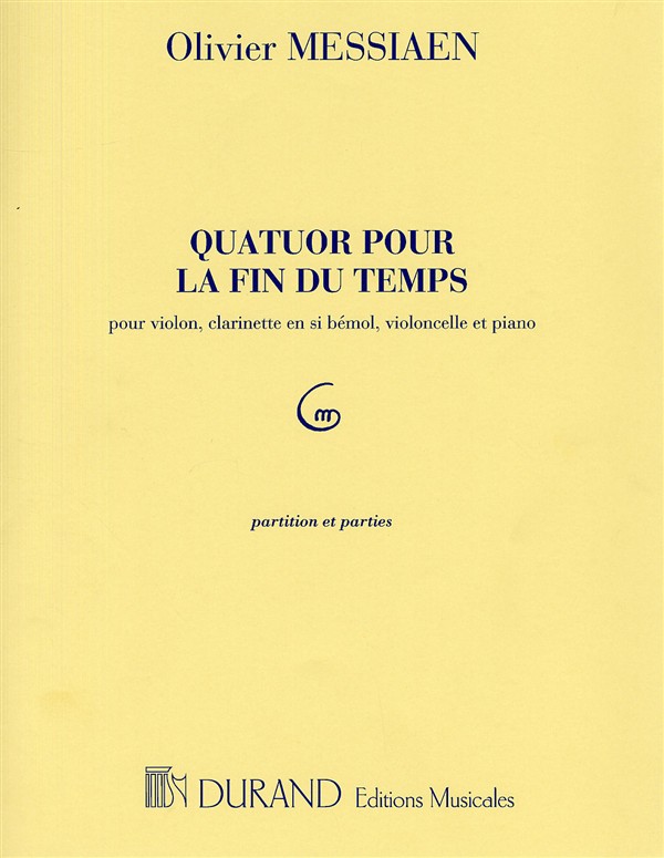 Quatuor pour la fin du temps pour violon, clarinette en si bemol, violoncelle & piano, partition et parties / cuarteto para el fin de los tiempos para violín, clarinete en si bemol, violonchelo y piano, partes y partitura.